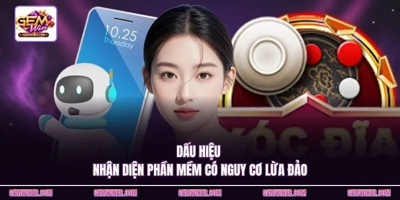 Dấu hiệu nhận diện phần mềm có nguy cơ lừa đảo