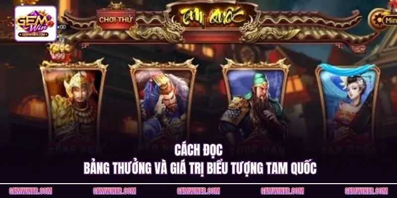 Cách đọc bảng thưởng và giá trị biểu tượng Tam Quốc