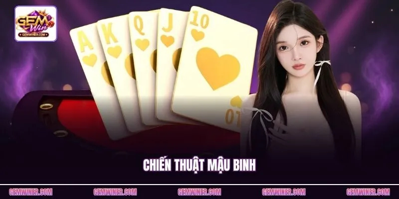 Chiến Thuật Mậu Binh - Xếp 13 Lá Khéo Để Giữ Ba Chi Hiệu Quả