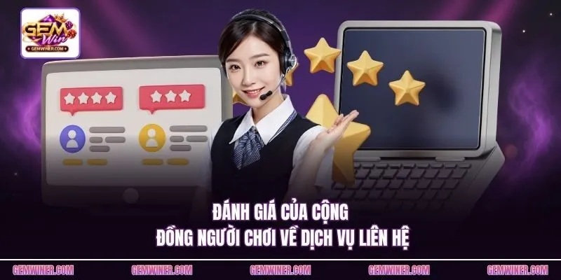 Đánh giá của cộng đồng người chơi về dịch vụ liên hệ