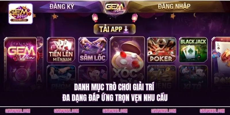 Danh mục trò chơi giải trí đa dạng đáp ứng trọn vẹn nhu cầu