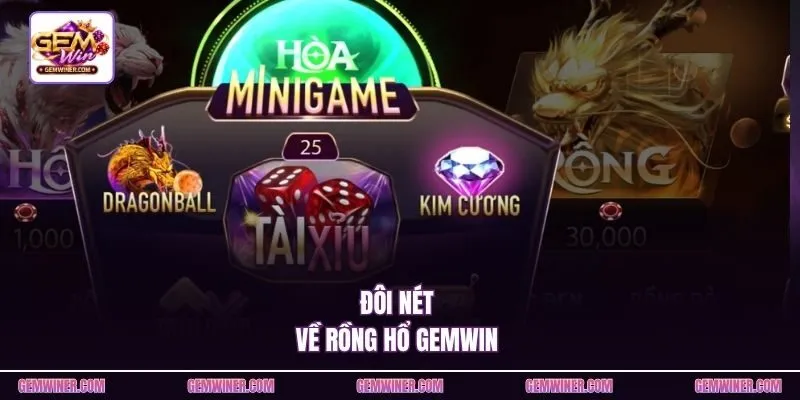 Đôi nét về Rồng Hổ Gemwin 