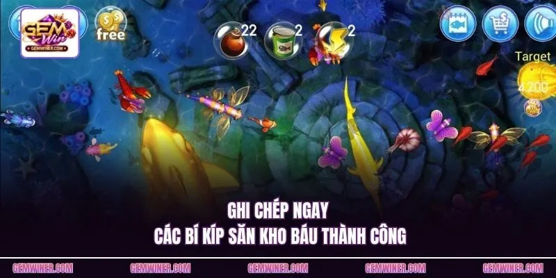 Ghi chép ngay các bí kíp săn kho báu thành công