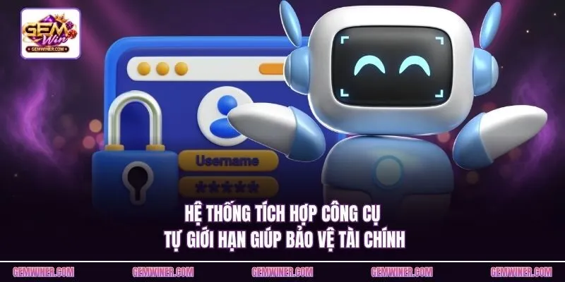 Hệ thống tích hợp công cụ tự giới hạn giúp bảo vệ tài chính