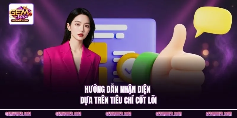 Hướng dẫn nhận diện dựa trên tiêu chí cốt lõi