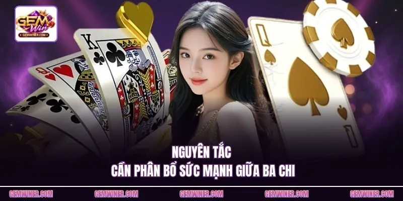 Nguyên tắc cần phân bổ sức mạnh giữa ba chi
