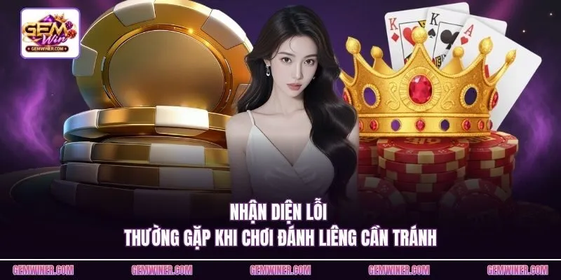 Nhận diện lỗi thường gặp khi chơi đánh liêng cần tránh