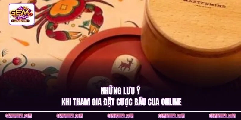 Những lưu ý khi tham gia đặt cược Bầu Cua online