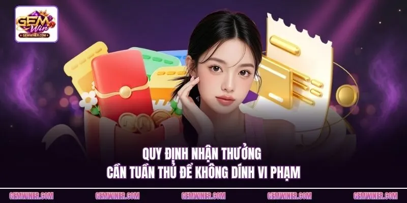 Quy định nhận thưởng cần tuần thủ để không dính vi phạm