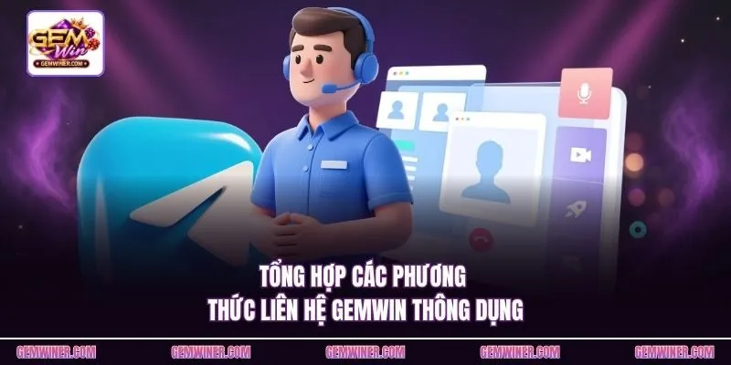 Tổng hợp các phương thức liên hệ Gemwin thông dụng
