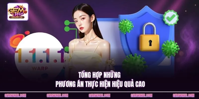 Tổng hợp những phương án thực hiện hiệu quả cao